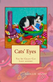 Cats  Eyes, a Crazy Cat Lady Cozy Mystery #1