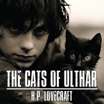 Cats Of Ulthar, The - H.P. Lovecraft