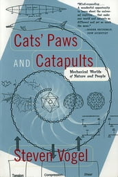 Cats  Paws and Catapults: Mechanical Worlds of Nature and People