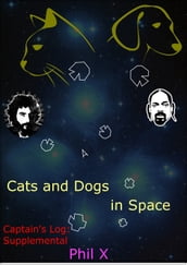 Cats and Dogs in Space: Captains Log: Supplemental