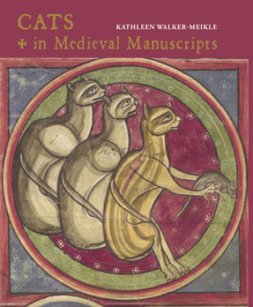 Cats in Medieval Manuscripts - Kathleen Walker Meikle