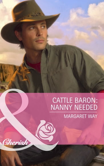 Cattle Baron: Nanny Needed (Mills & Boon Cherish) - Margaret Way