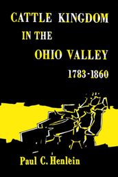 Cattle Kingdom in the Ohio Valley 17831860