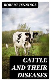 Cattle and Their Diseases