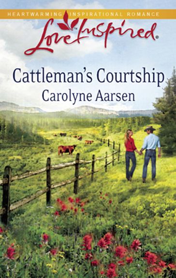 Cattleman's Courtship (Mills & Boon Love Inspired) - Carolyne Aarsen