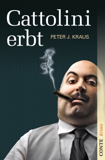 Cattolini erbt - Peter J. Kraus