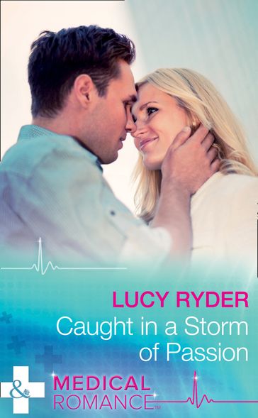 Caught In A Storm Of Passion (Mills & Boon Medical) - Lucy Ryder