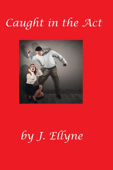 Caught in the Act - J. Ellyne
