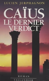 Caïus, le dernier verdict