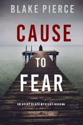 Cause to Fear (An Avery Black MysteryBook 4)