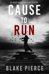 Cause to Run (An Avery Black MysteryBook 2)