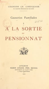 Causeries familiales (1). À la sortie du pensionnat