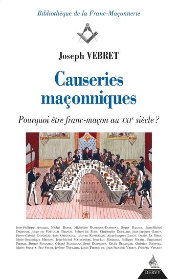 Causeries maçonniques - Pourquoi être franc-maçon au XXIe siècle ? - Joseph Vebret