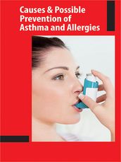 Causes and Possible Prevention of Asthma and Allergies