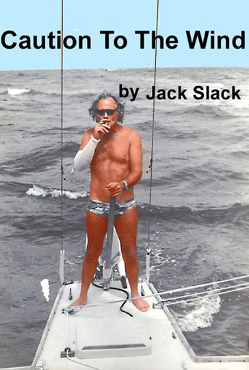 Caution to the Wind - Jack Slack