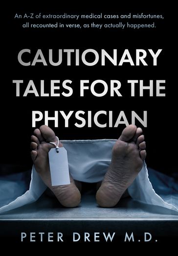 Cautionary Tales for the Physician - Peter Drew M.D.