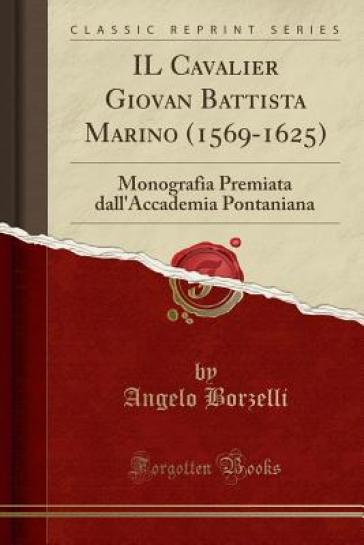 Il Cavalier Giovan Battista Marino (1569-1625) - Angelo Borzelli