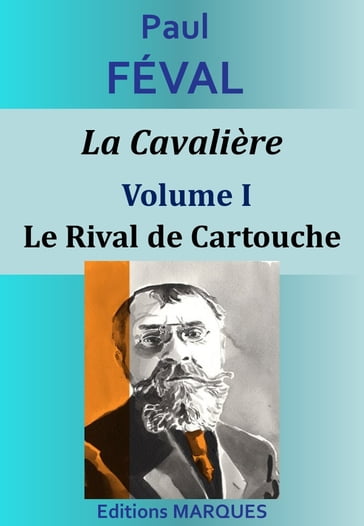 La Cavalière - Volume I - Le Rival de Cartouche - Paul Féval