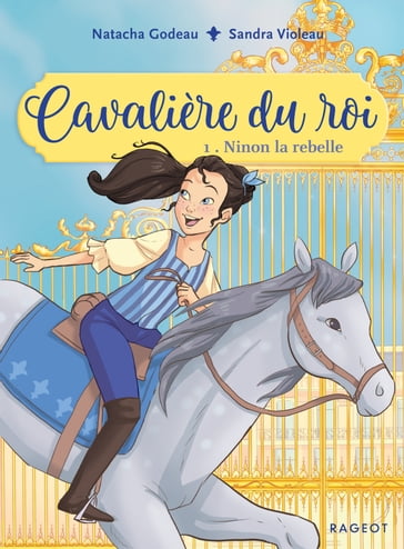 Cavalière du roi - Ninon la rebelle - Natacha Godeau