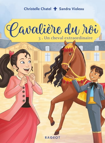 Cavalière du roi - Un cheval extraordinaire - Christelle Chatel