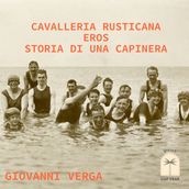 Cavalleria Rusticana - Eros - Storia di una capinera