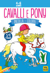 Cavalli e pony. Incolla e colora. Con adesivi