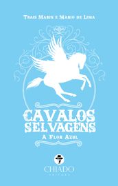 Cavalos Selvagens - A Flor Azul