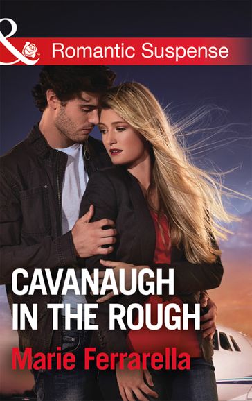 Cavanaugh In The Rough (Cavanaugh Justice, Book 33) (Mills & Boon Romantic Suspense) - Marie Ferrarella