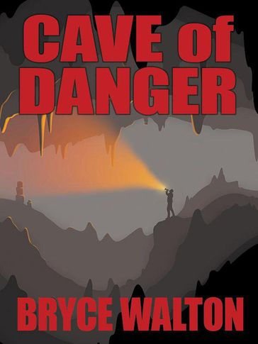 Cave of Danger - Bryce Walton