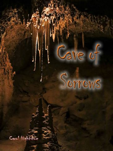 Cave of Sorrows - Carol Hightshoe