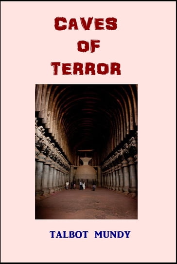 Caves of Terror - Talbot Mundy