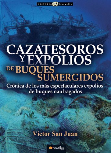 Cazatesoros y expolios de buques sumergidos - Víctor San Juan