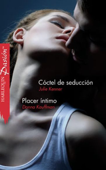 Cóctel de seducción - Placer íntimo - Julie Kenner - Donna Kauffman