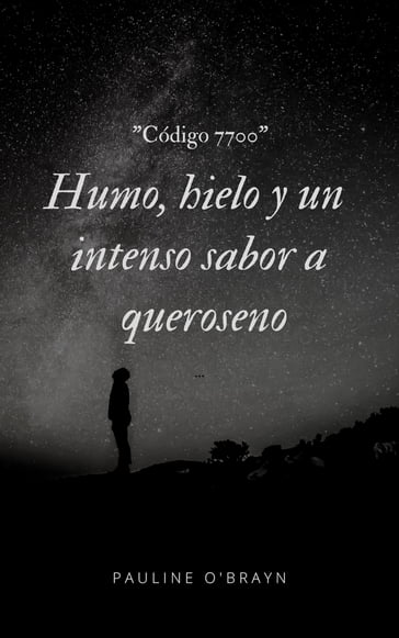 Código 7700: Humo, hielo y un intenso sabor a queroseno - Pauline O`Brayn