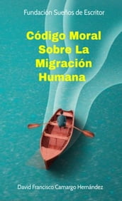 Código Moral Sobre La Migración Humana