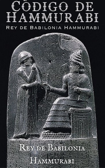 Código de Hammurabi - Rey De Babilonia Hammurabi