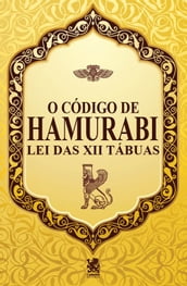 O Código de Hamurabi - Lei das XII Tábuas