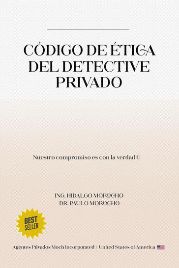 Código de ética del detectives privado - Dr. Paulo Morocho