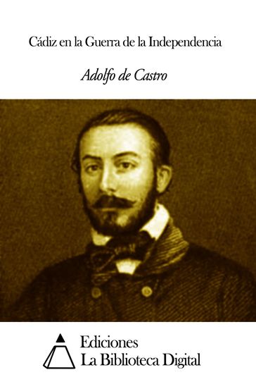 Cádiz en la Guerra de la Independencia - Adolfo de Castro