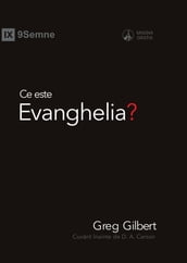 Ce este Evanghelia? (What Is the Gospel?) (Romanian)