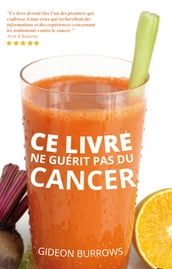 Ce livre ne guérit pas du cancer