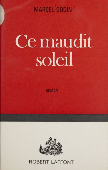 Ce maudit soleil - Marcel Godin