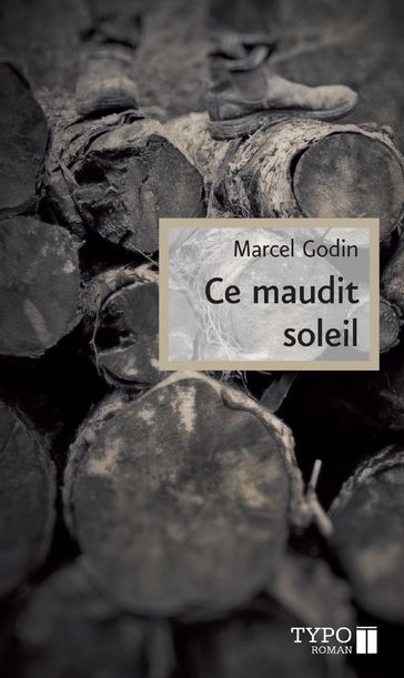 Ce maudit soleil - Marcel Godin