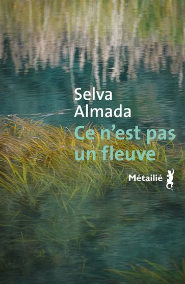 Ce n'est pas un fleuve - Selva Almada