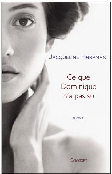 Ce que Dominique n'a pas su - Jacqueline Harpman