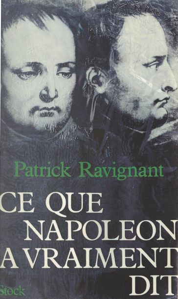 Ce que Napoléon a vraiment dit - Patrick Ravignant