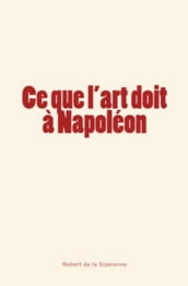Ce que l art doit à Napoléon