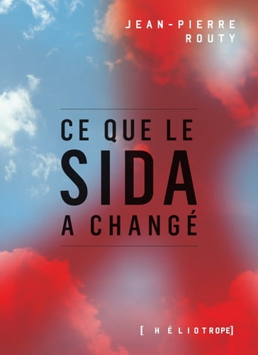 Ce que le sida a changé - Jean-Pierre Routy