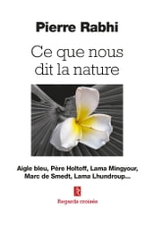 Ce que nous dit la nature - Aigle bleu, Père Holtoff, Lama Mingyour, Marc de Smedt, Lama Lhundroup...