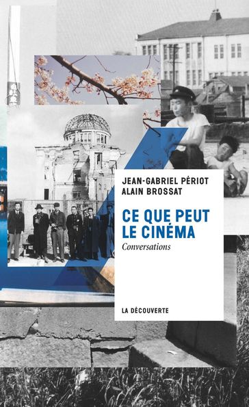 Ce que peut le cinéma - Alain Brossat - Jean-Gabriel PÉRIOT